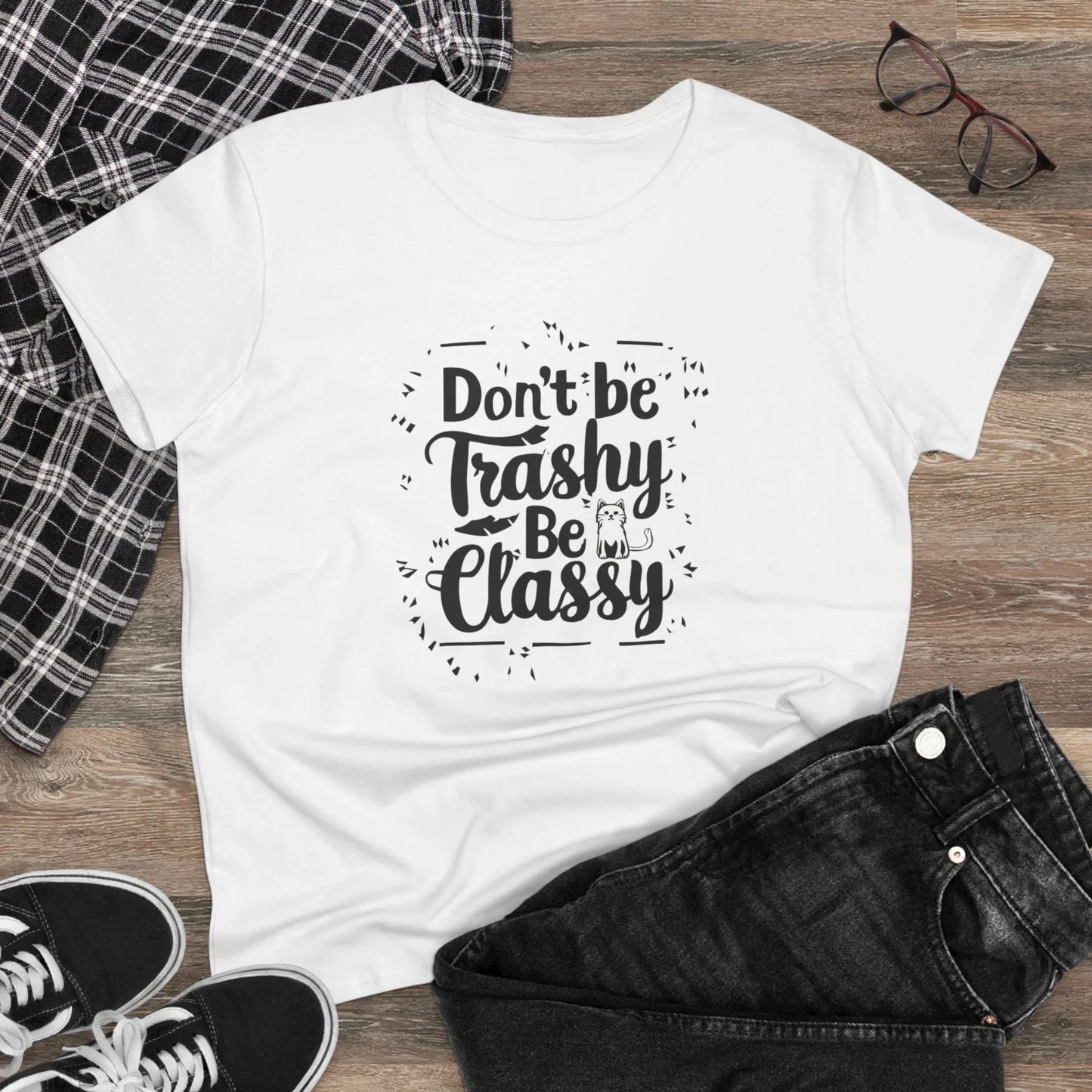 Don't Be Trashy Be Classy Women Cotton Tshirt - Billien