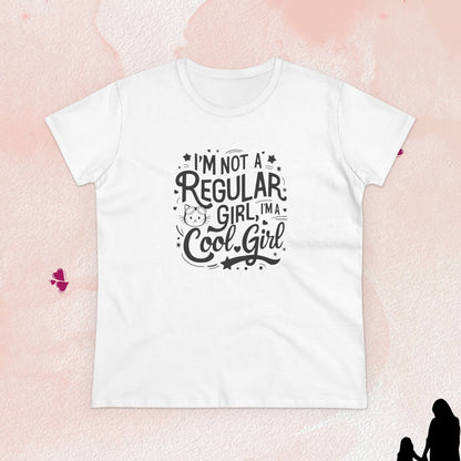 I am Not Regular Girl I am Cool Girl Cotton Women Tshirt