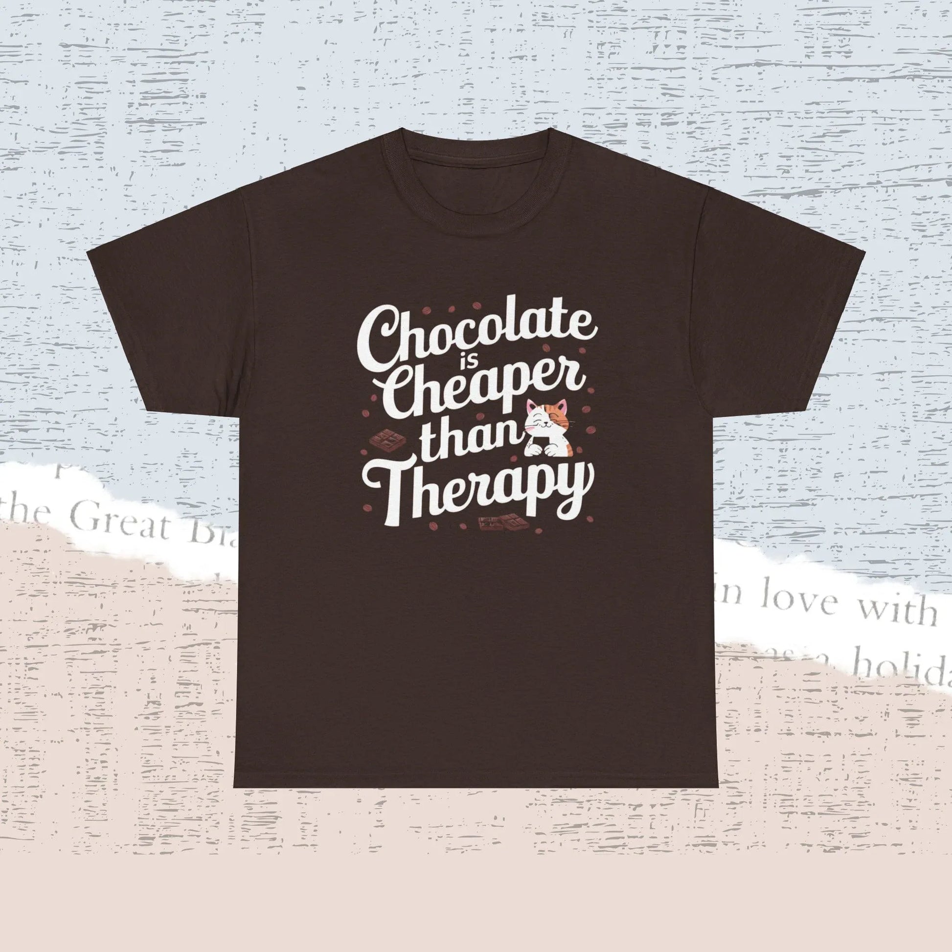 Chocolate Is Cheaper Than Therapy Cotton Tshirt - Billien