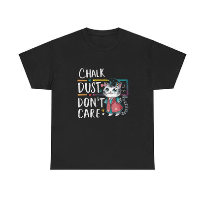 Chalk Dust Don't Care Teacher Cotton T-Shirt - Billien