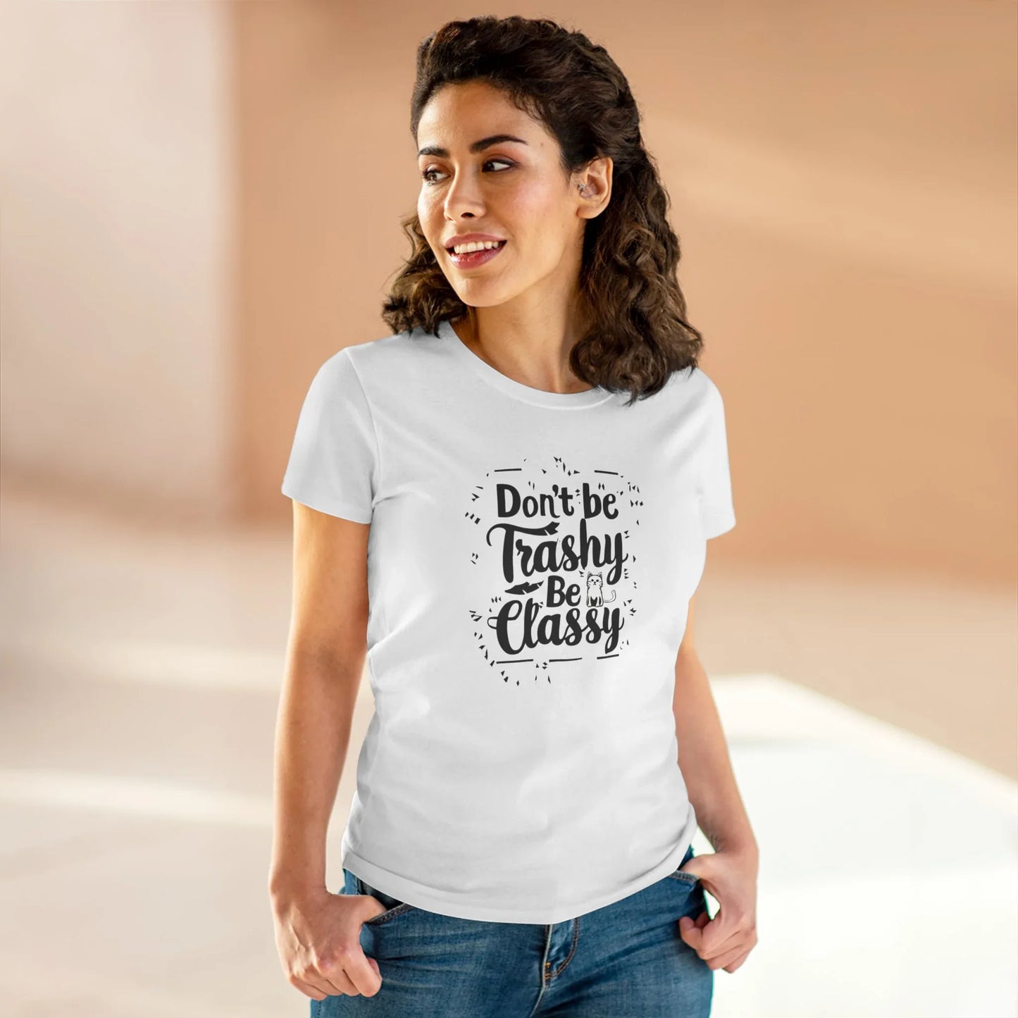 Don't Be Trashy Be Classy Women Cotton Tshirt - Billien