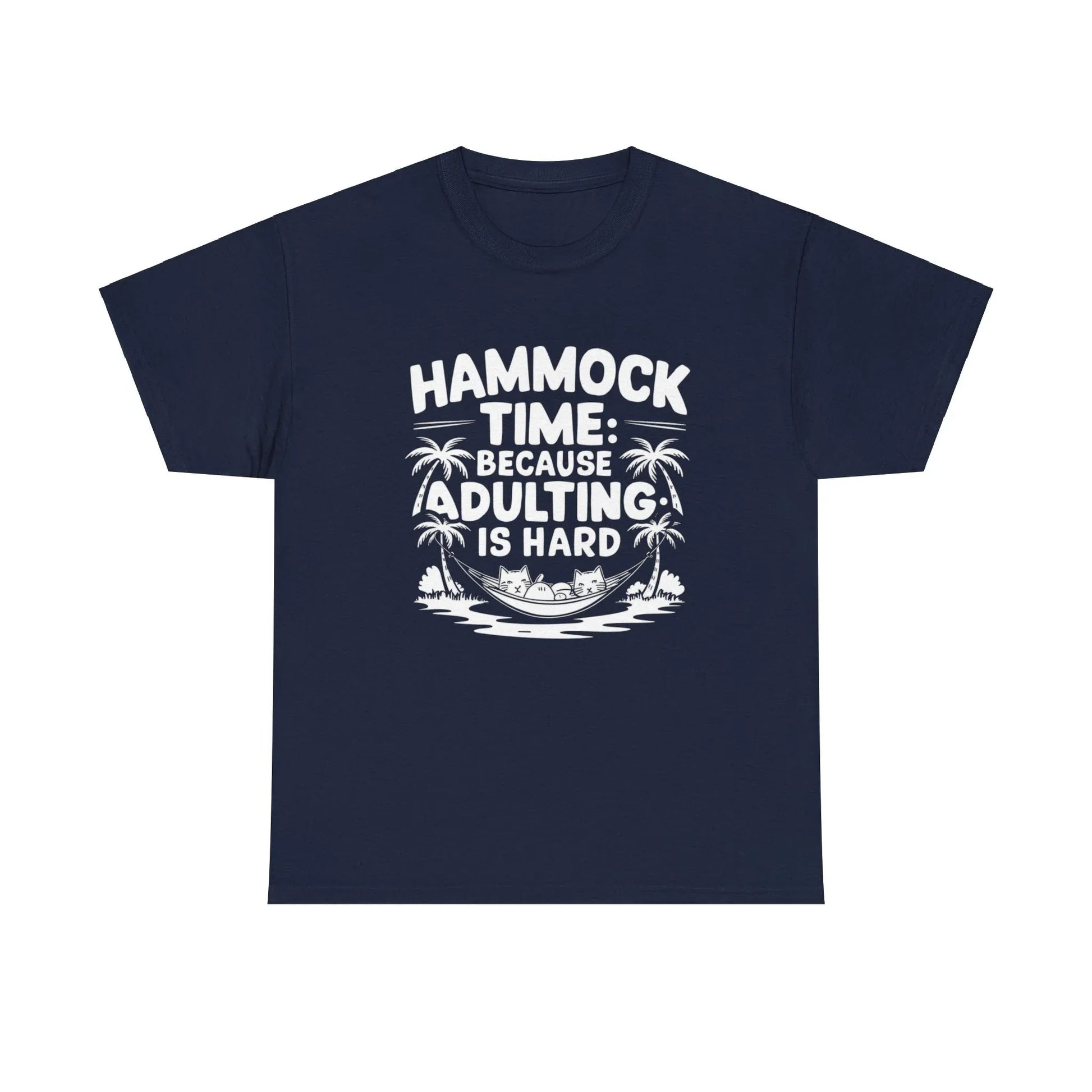 Hammock Time Because Adulting Is Hard Unisex Cotton T-Shirt - Billien