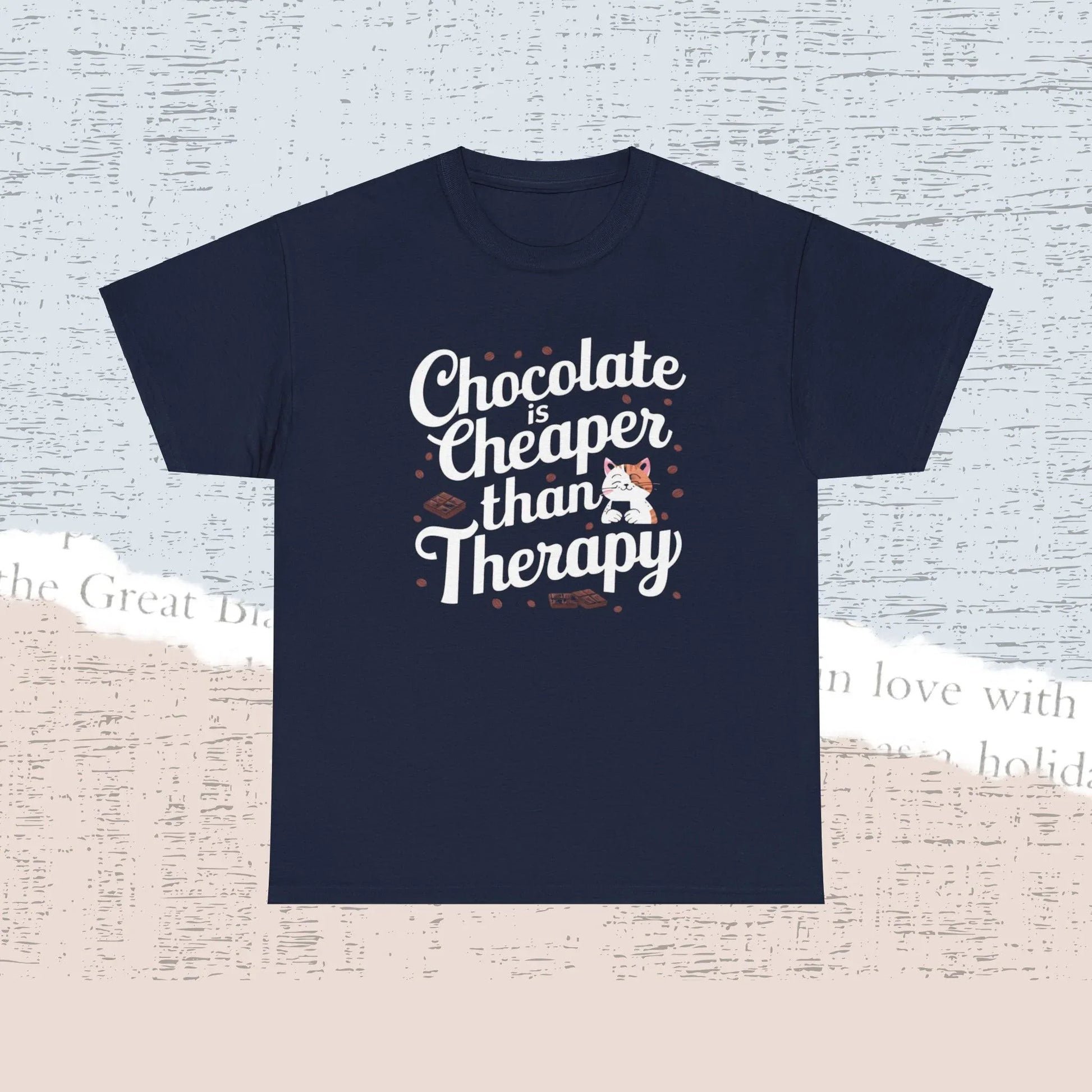 Chocolate Is Cheaper Than Therapy Cotton Tshirt - Billien