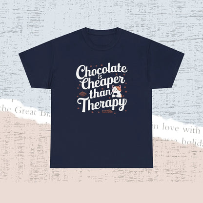 Chocolate Is Cheaper Than Therapy Cotton Tshirt - Billien