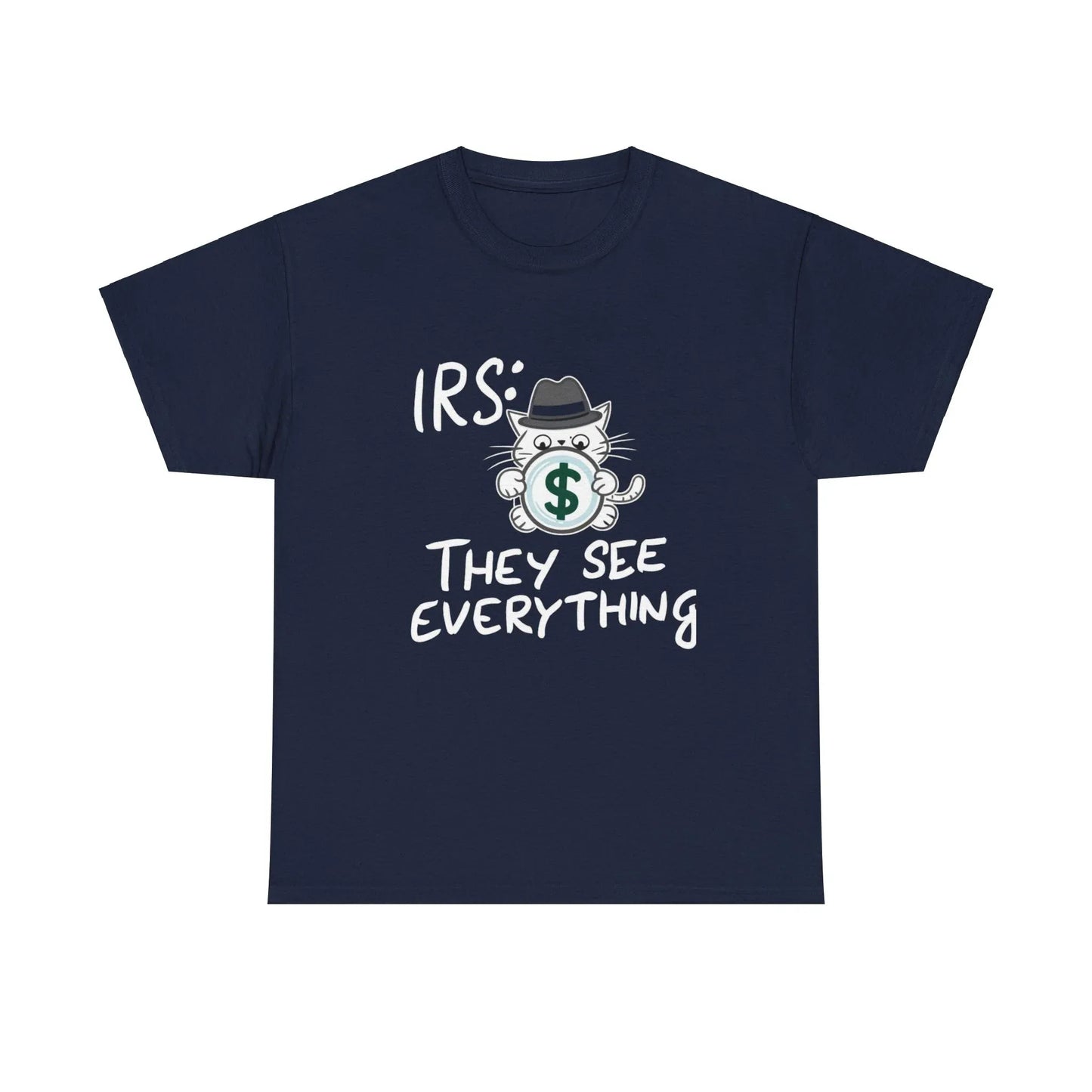 Irs They See Everything Tax Season Tee - Billien