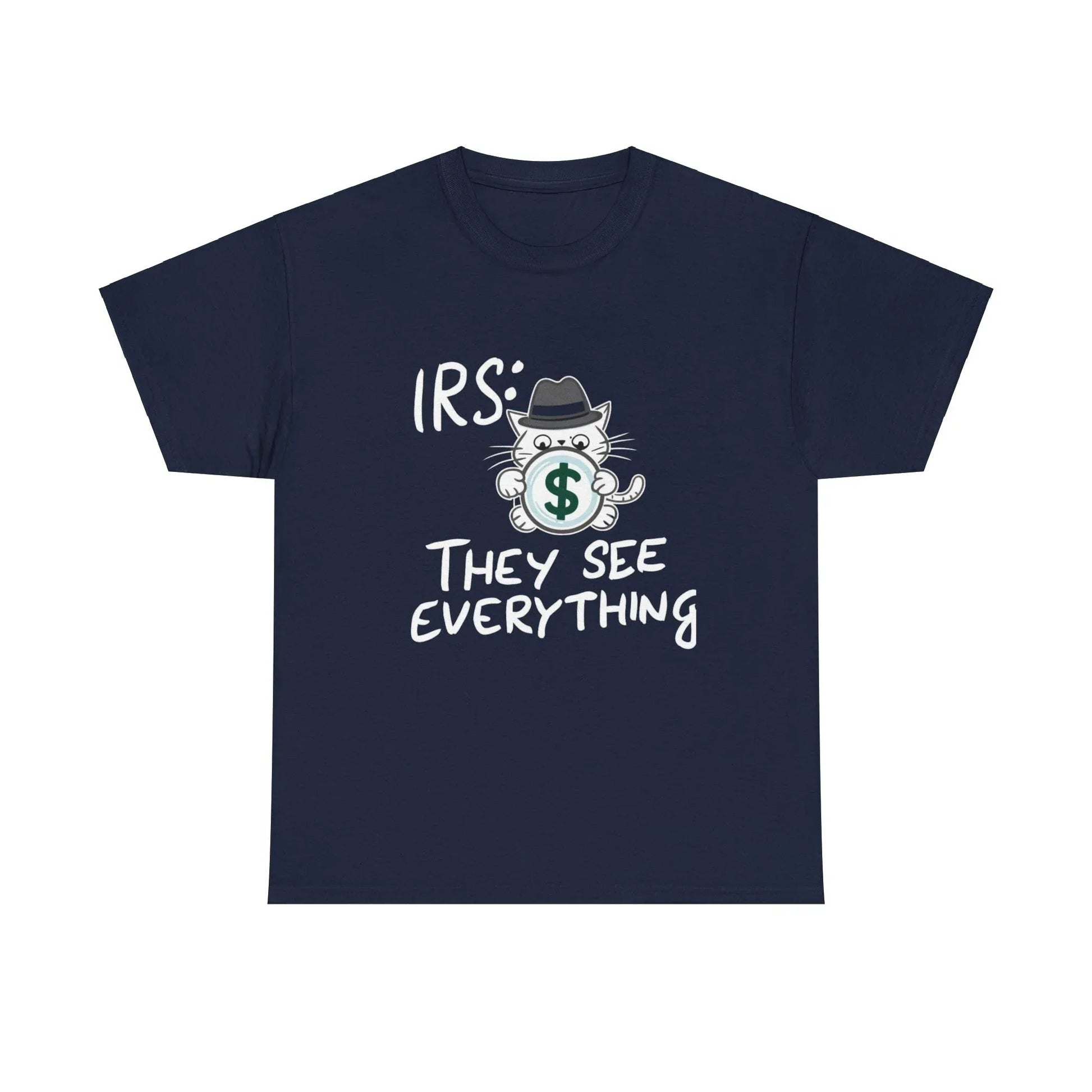 Irs They See Everything Tax Season Tee - Billien