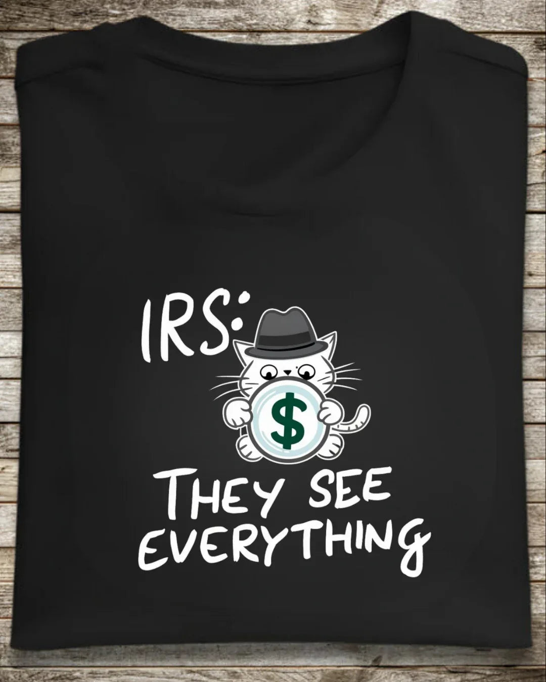 Irs They See Everything Tax Season Tee - Billien