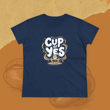 Cup of Yes Coffee Lover Women T-Shirt - Billien