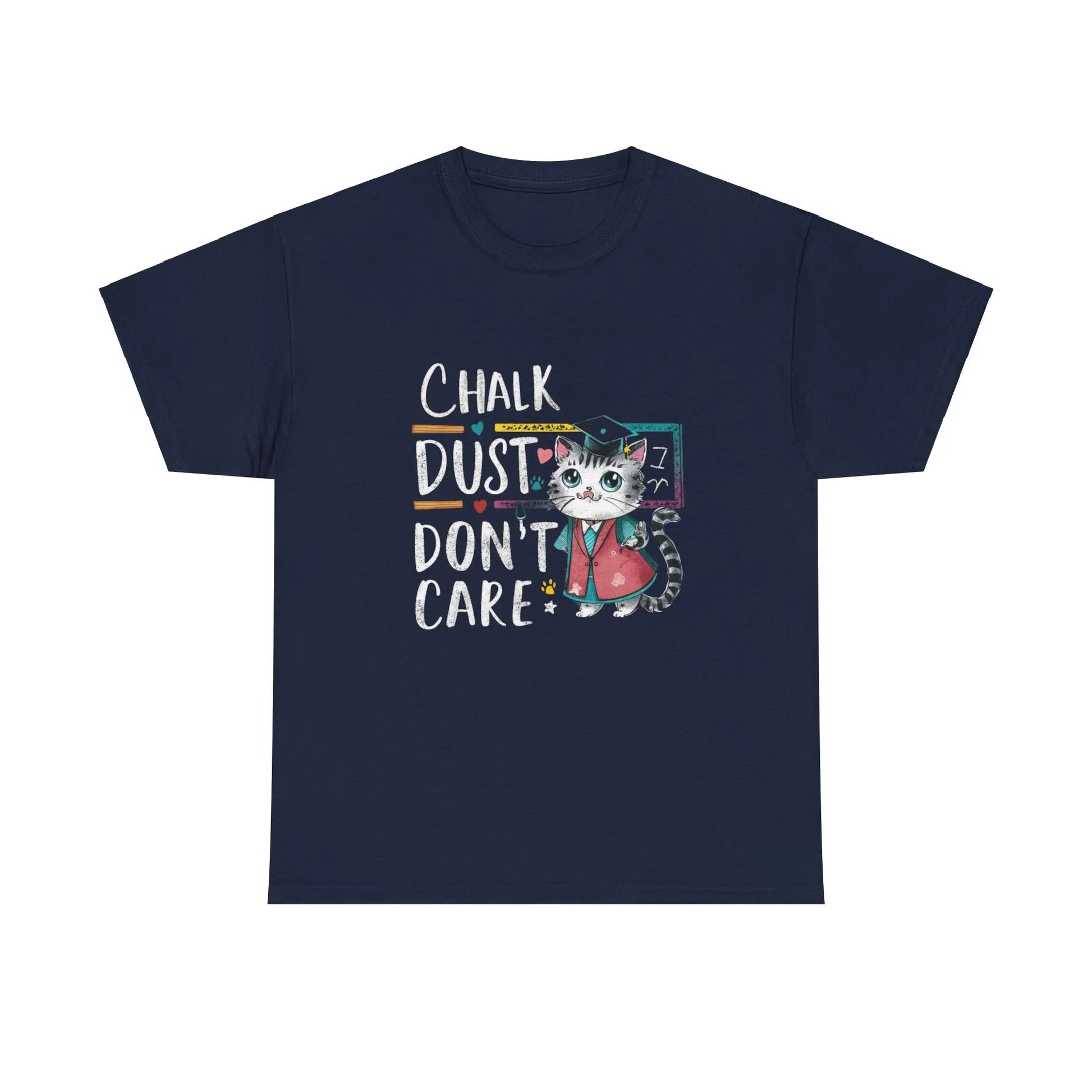 Chalk Dust Don't Care Teacher Cotton T-Shirt - Billien