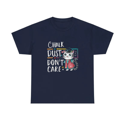 Chalk Dust Don't Care Teacher Cotton T-Shirt - Billien