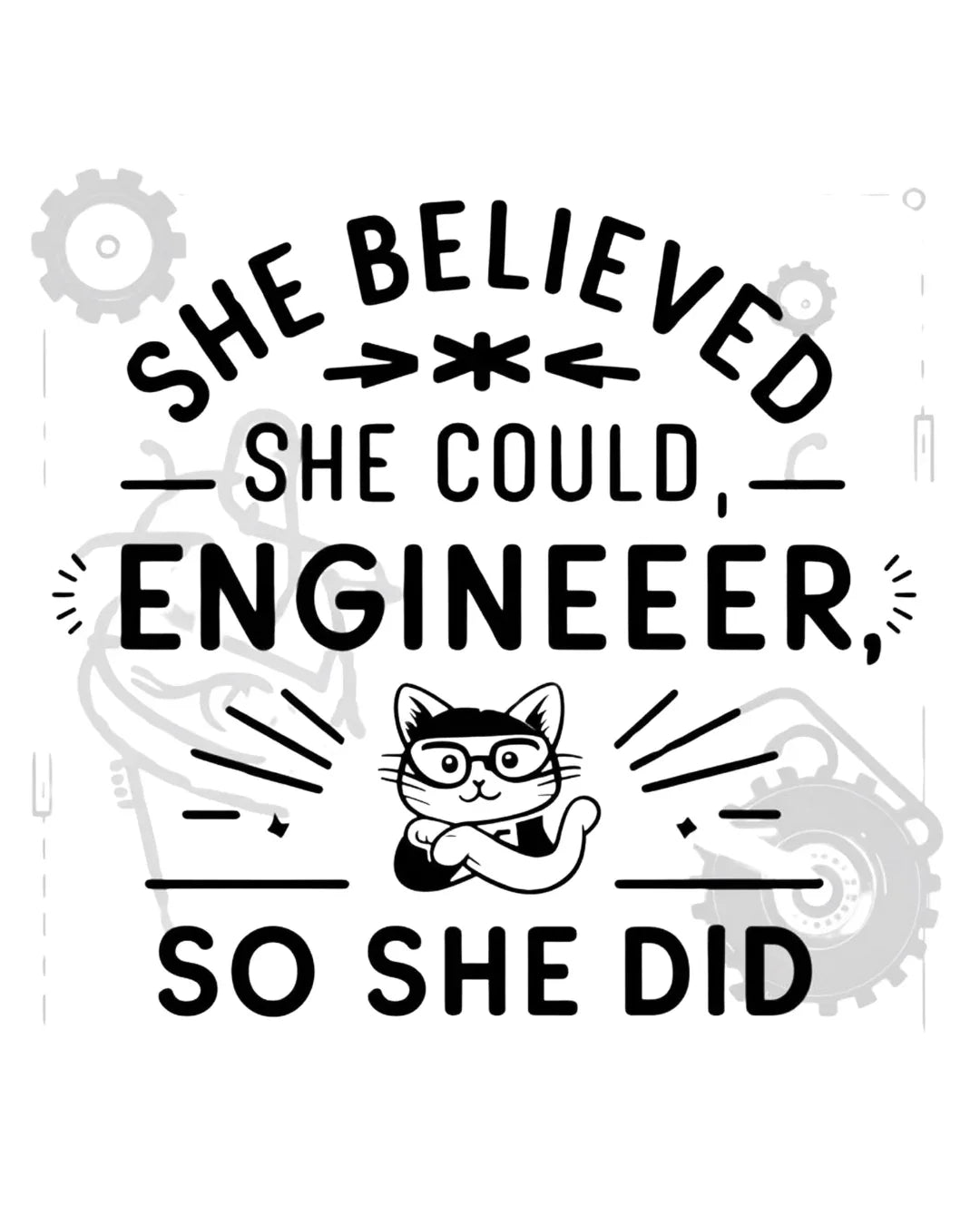 She Belive She Could Engineer Cotton T-Shirt - Billien