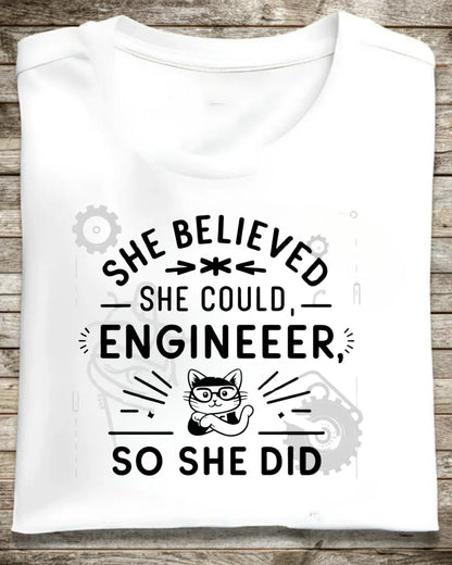 She Belive She Could Engineer Cotton T-Shirt - Billien