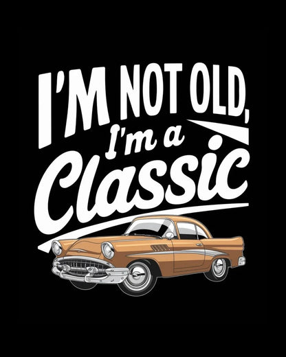 I am Not Old I am Classic Vintage Cotton Tshirt - Billien