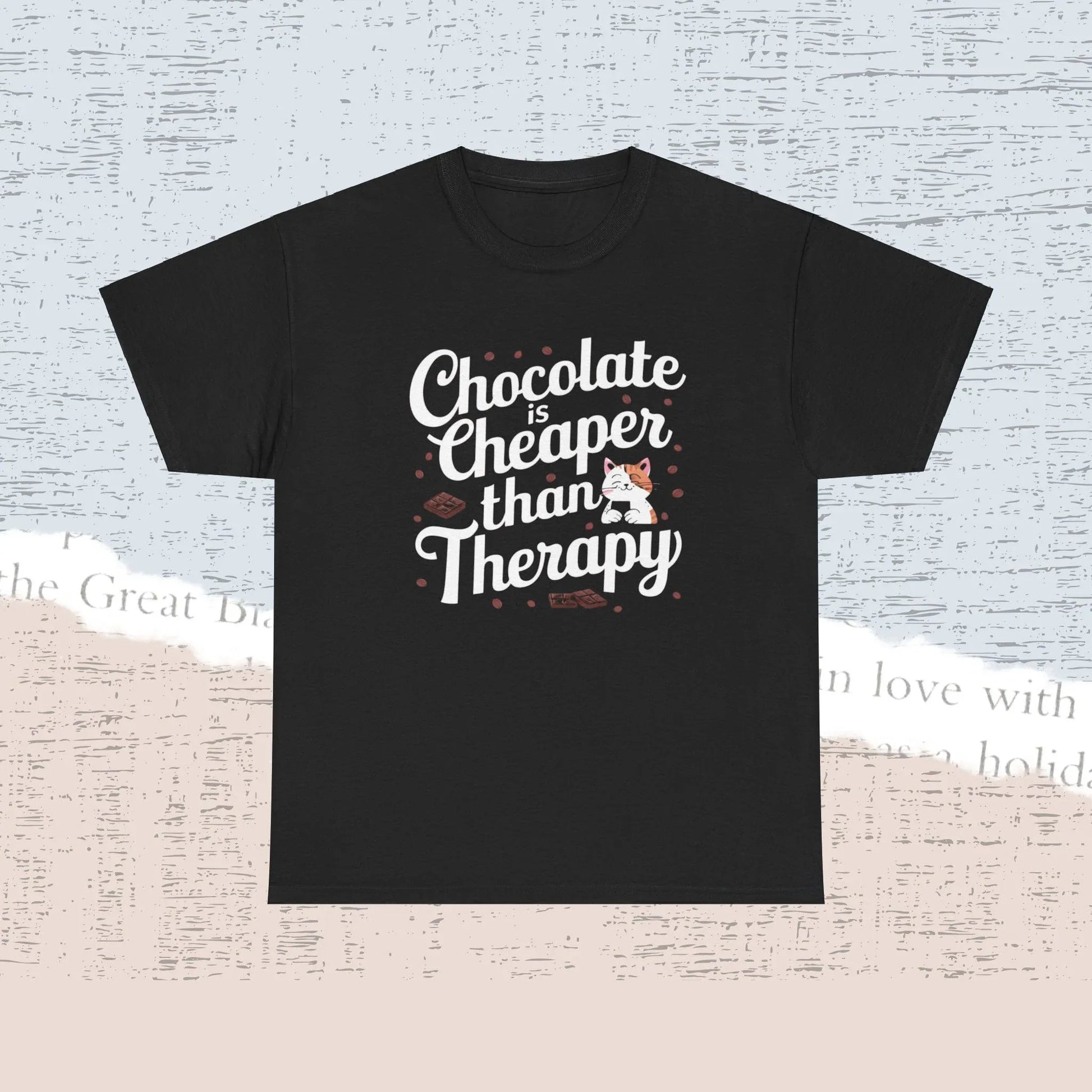 Chocolate Is Cheaper Than Therapy Cotton Tshirt - Billien