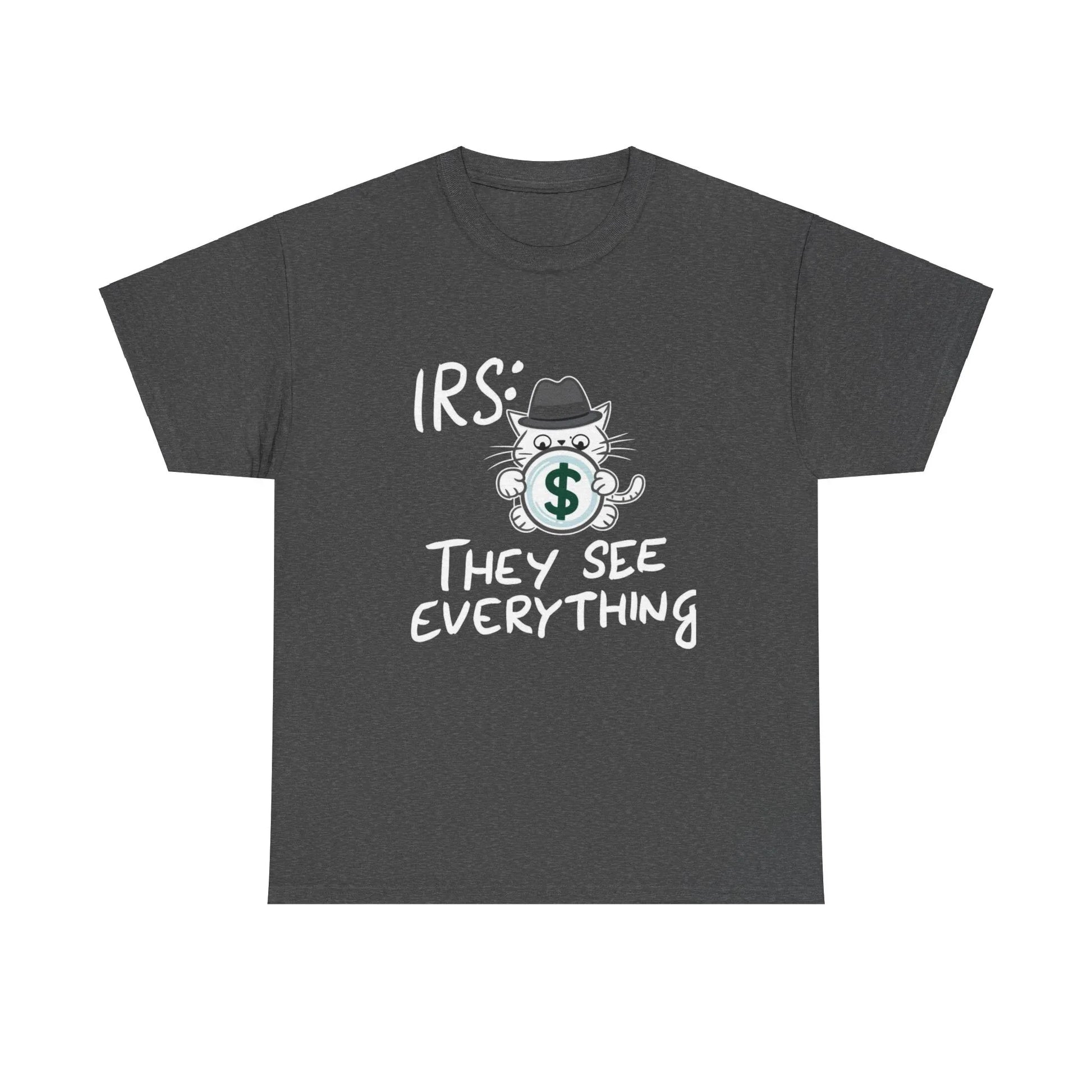 Irs They See Everything Tax Season Tee - Billien