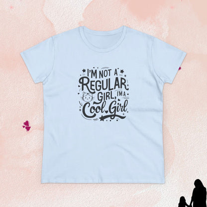 I am Not Regular Girl I am Cool Girl Cotton Women Tshirt