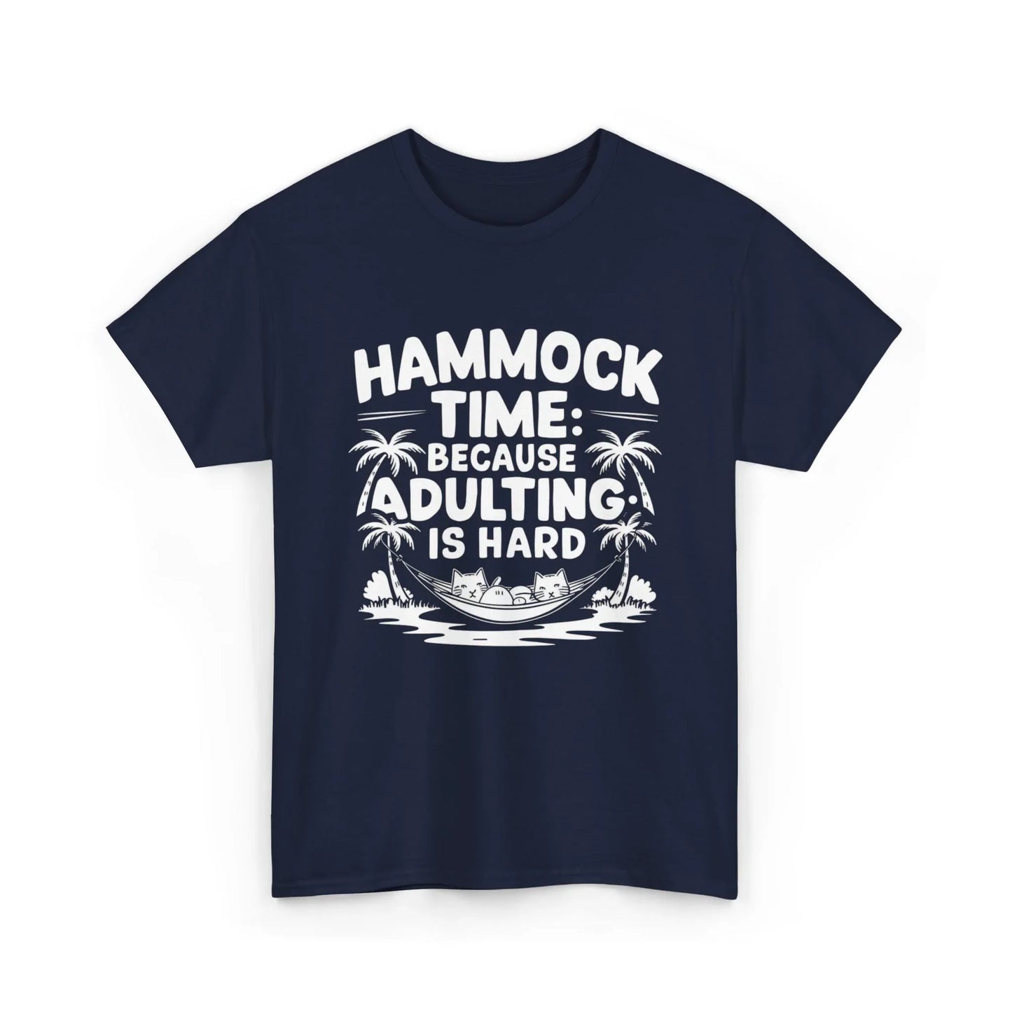 Hammock Time Because Adulting Is Hard Unisex Cotton T-Shirt - Billien
