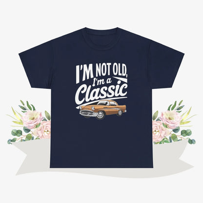 I am Not Old I am Classic Vintage Cotton Tshirt - Billien