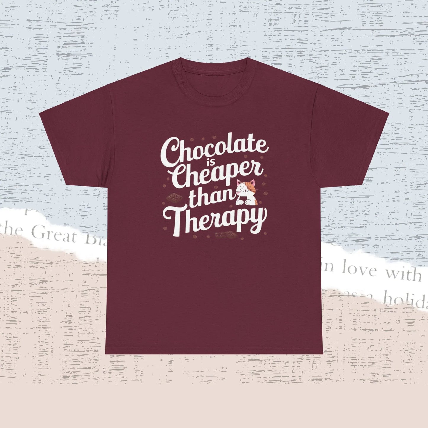 Chocolate Is Cheaper Than Therapy Cotton Tshirt - Billien